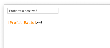 Afbeelding van de formule editor in Tableau Desktop met daarin de formule: [Profit Ratio]>=0.
Dit om de visualisatie voorwaardelijk te kunnen kleuren.